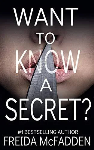 Want to Know a Secret? by Freida McFadden by Freida McFadden - book cover