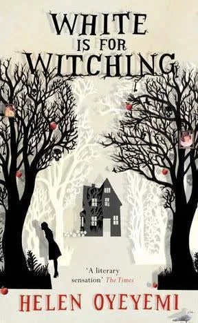 White is for Witching by Helen Oyeyemi by Helen Oyeyemi - book cover