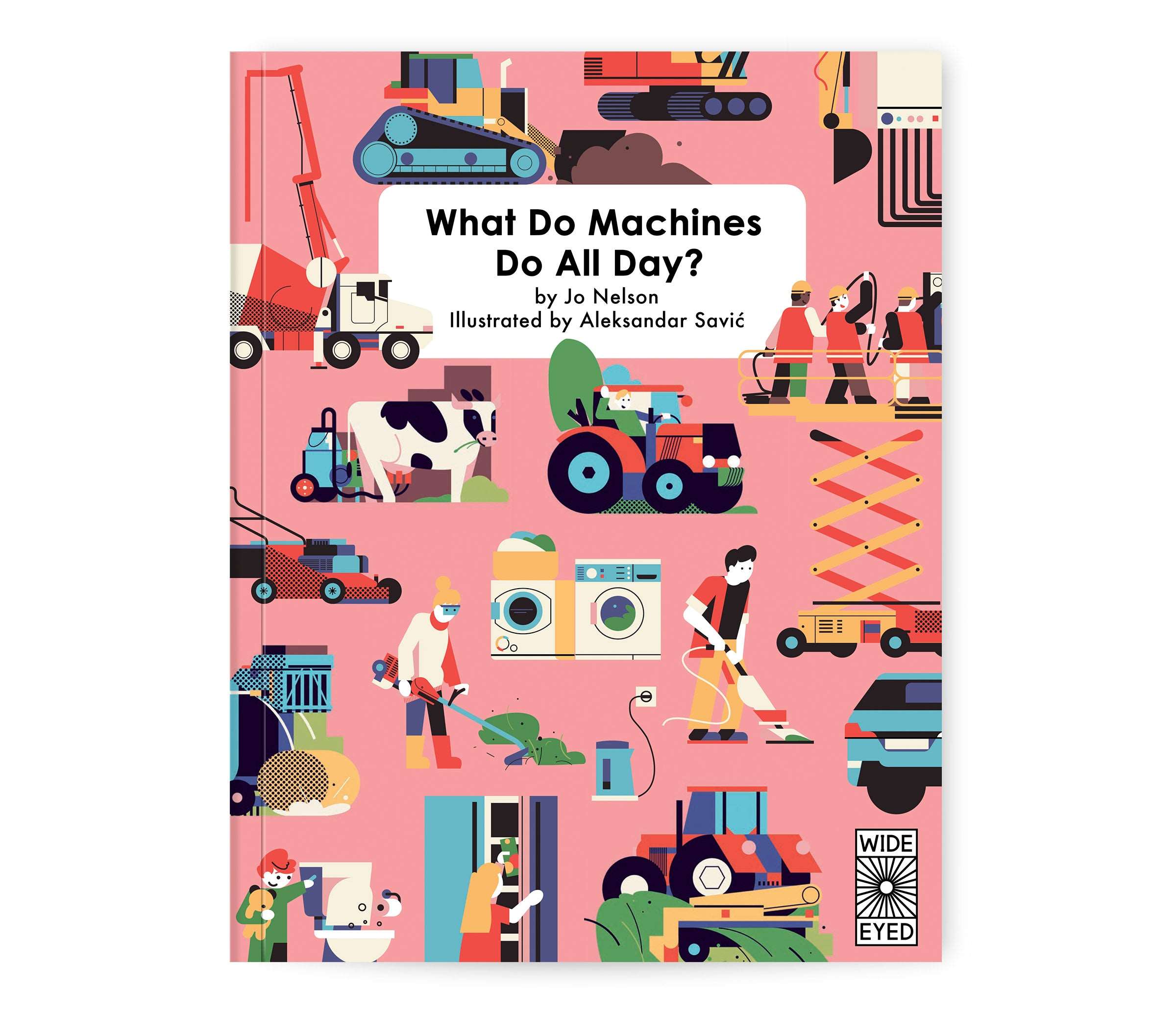 What Do Machines Do All Day - Original Hardcover