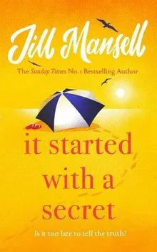 It Started with a Secret: The feel-good novel of the year, from the bestselling author of MAYBE THIS TIME Book Available Online