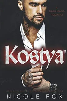 Kostya: A Dark Mafia Romance (Zinon Bratva) (Heirs to the Bratva Empire) by  – Buy Books Online