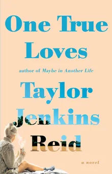 One True Loves by Taylor Jenkins Reid – Buy Books Online