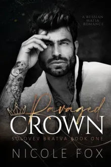 Ravaged Crown: A Russian Mafia Romance (Solovev Bratva) Book - Original Edition Cover