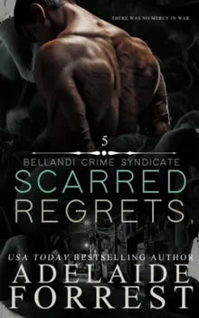 Scarred Regrets: A Dark Mafia Romance (Bellandi Crime Syndicate) Book Available Online