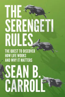 The Serengeti Rules: The Quest to Discover How Life Works and Why It Matters Book Cover Image