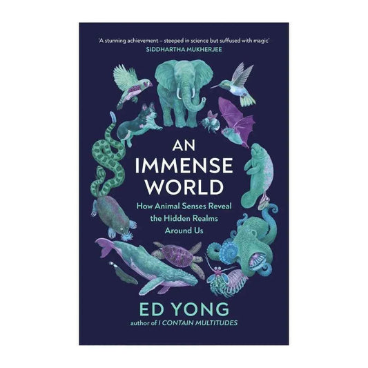 shop-an-immense-world-how-animal-senses-reveal-the-hidden-realms-around-us-by-ed-yong-with-free-delivery