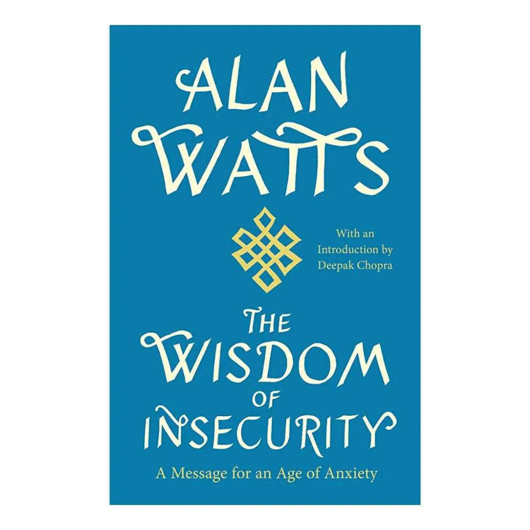 buy-the-wisdom-of-insecurity-a-message-for-an-age-of-anxiety-by-alan-w-watts-online-in-pakistan