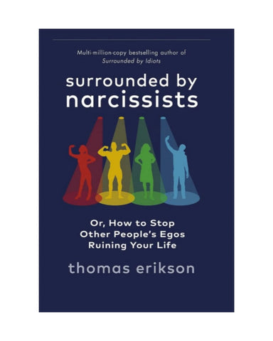 Surrounded by Narcissists by thomas erikson