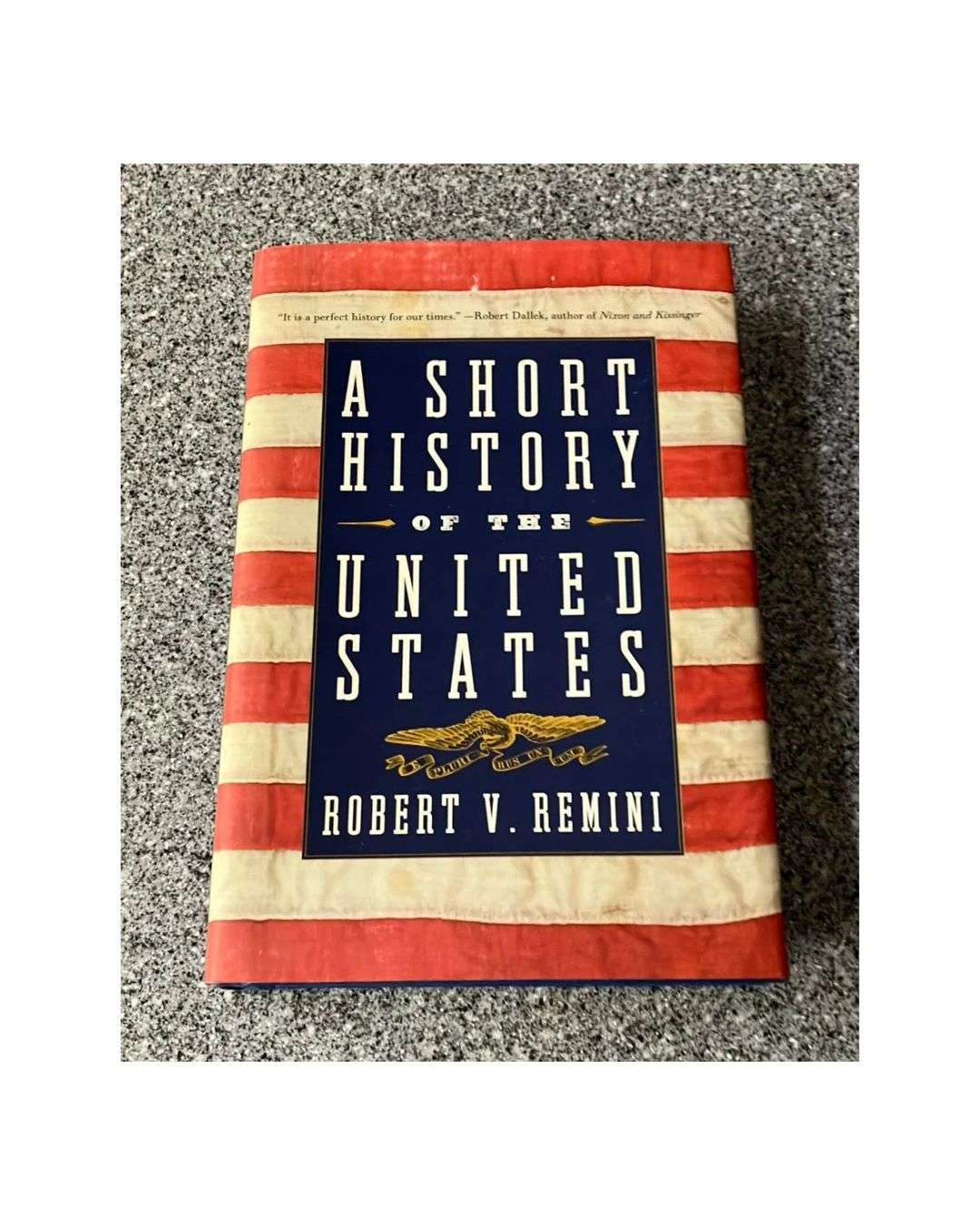 A Short History of the United States by Robert V. Remini ...