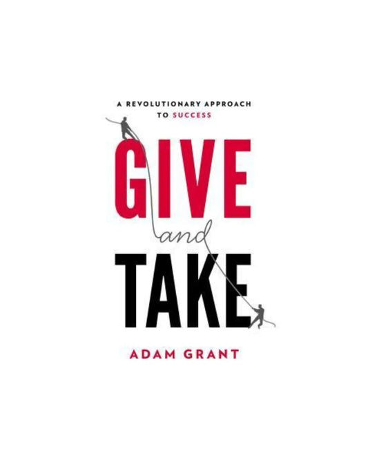 front-cover-give-and-take-a-revolutionary-approach-to-success-by-adam-m-grant-available-online