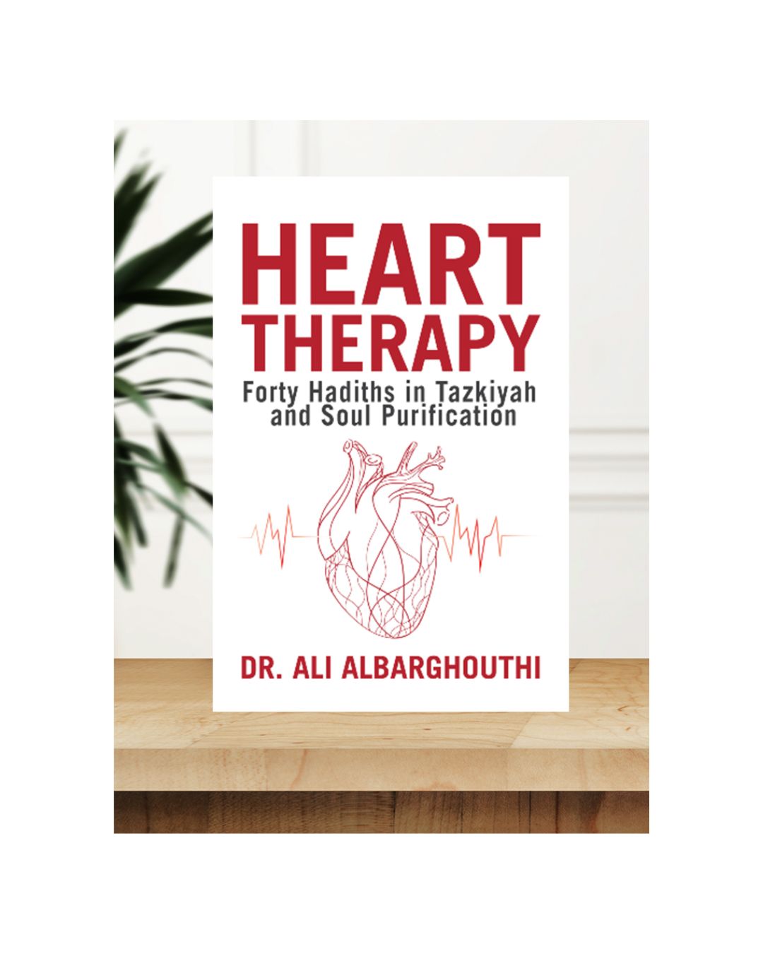 Heart Therapy: Forty Hadiths in Tazkiyah and Soul Purification by Ali Albarghouthi