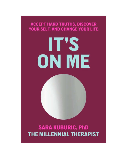 shop-its-on-me-accept-hard-truths-discover-your-self-and-change-your-life-by-sara-kuburic-with-free-delivery
