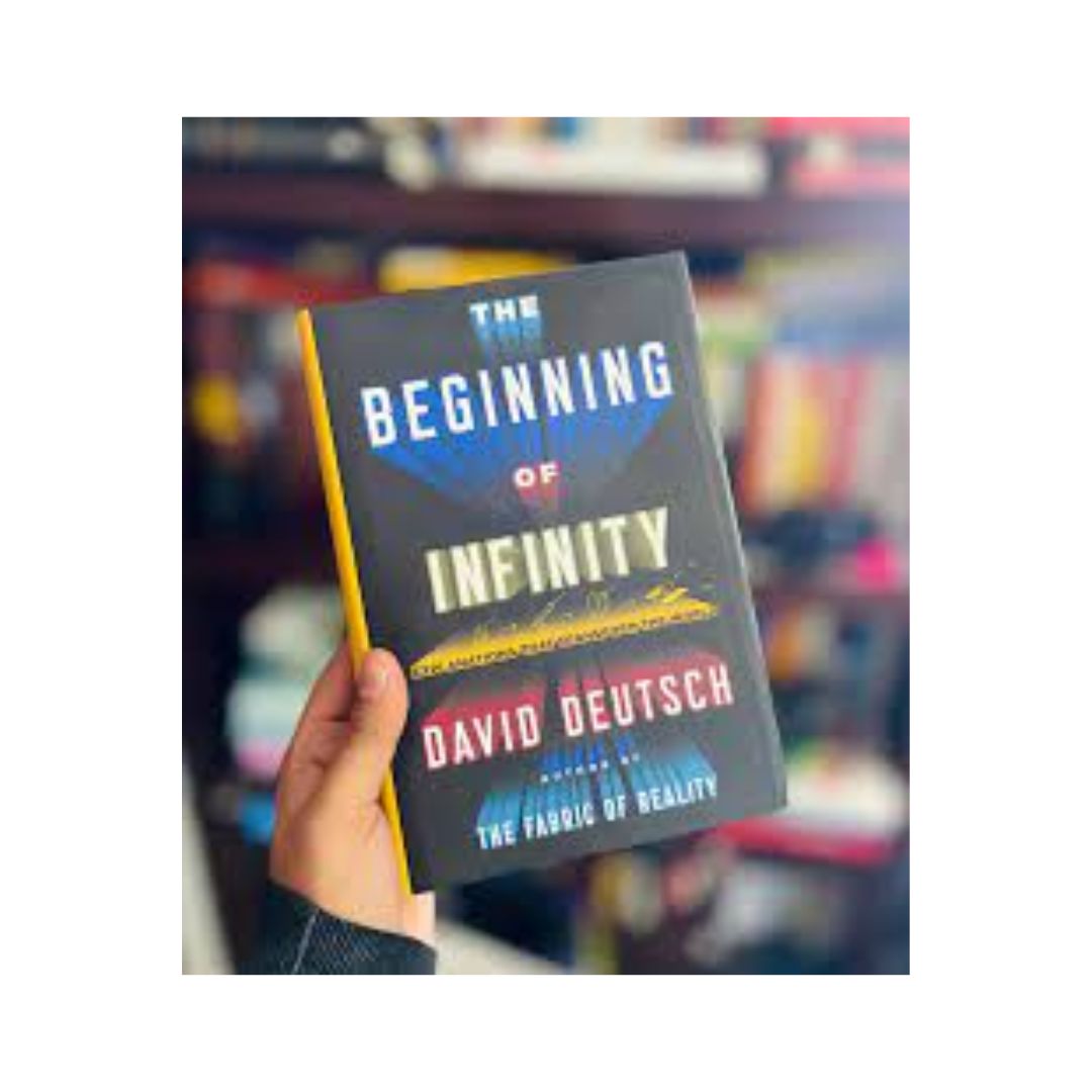 The Beginning of Infinity: Explanations That Transform the World by Da ...