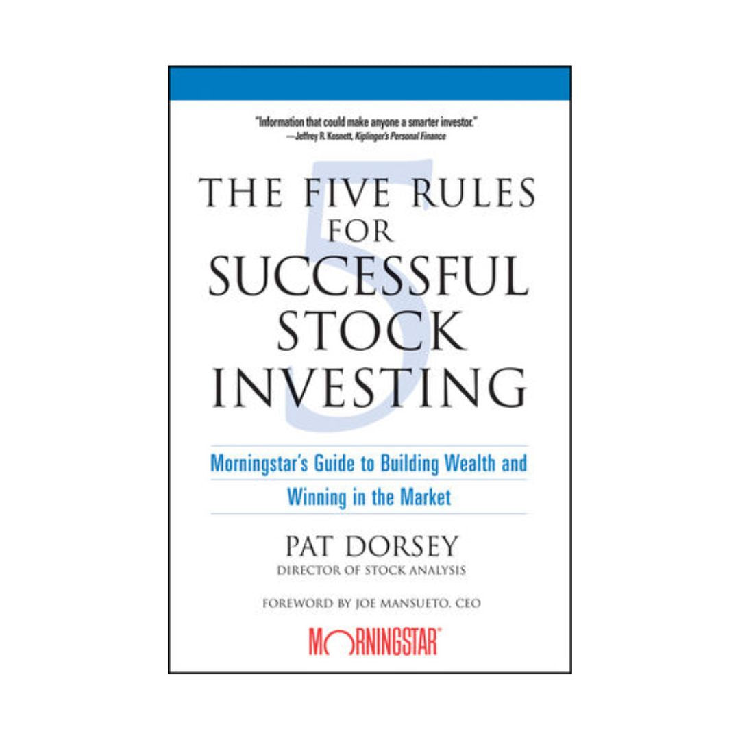 The Five Rules for Successful Stock Investing by Pat Dorsey