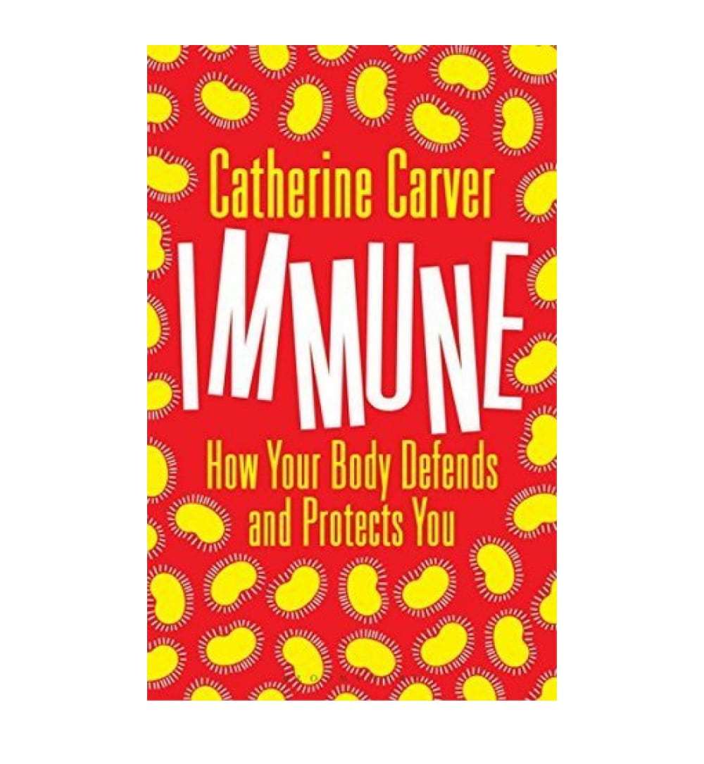front-cover-immune-how-your-body-defends-and-protects-you-by-catherine-carver-available-online