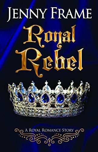 Royal Rebel (A Royal Romance Series (2)) Book Available Online