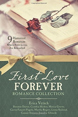 First Love Forever Romance Collection: 9 Historical Romances Where First Loves are Rekindled Book - Original Edition Cover