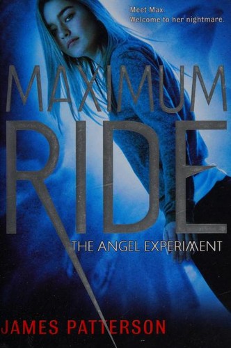 Maximum Ride: The Angel Experiment by James Patterson book cover