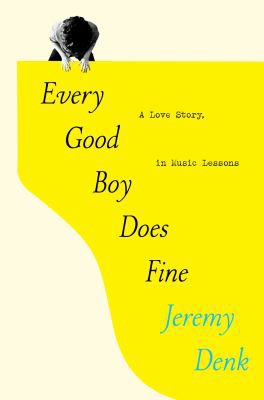 Every Good Boy Does Fine : A Love Story, in Music Lessons Book Cover Image