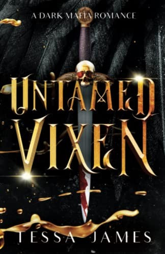 Untamed Vixen: A Dark Mafia Reverse Harem Romance Book Available Online