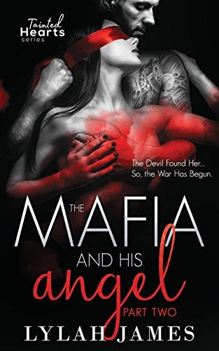 The Mafia And His Angel Part 2 (Tainted Hearts) (Volume 2) Book Cover Image