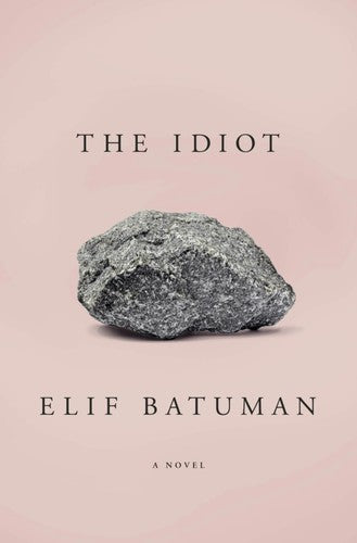 The Idiot by Elif Batuman book cover