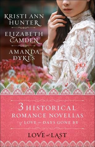 Love At Last: Three Historical Romance Novellas Of Love In Days Gone By Book Cover Image