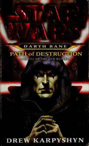 Star Wars: Darth Bane - Path of Destruction by Drew Karpyshyn book cover