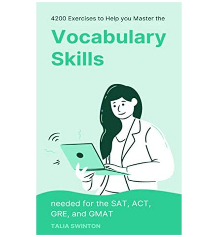 4200-exercises-to-help-you-master-the-vocabulary-skills-needed-for-the-sat-act-gre-and-gmat-by-talia-swinton - OnlineBooksOutlet