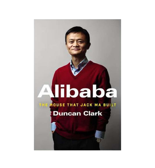 shop-alibaba-the-house-that-jack-ma-built-by-duncan-clark-with-free-delivery