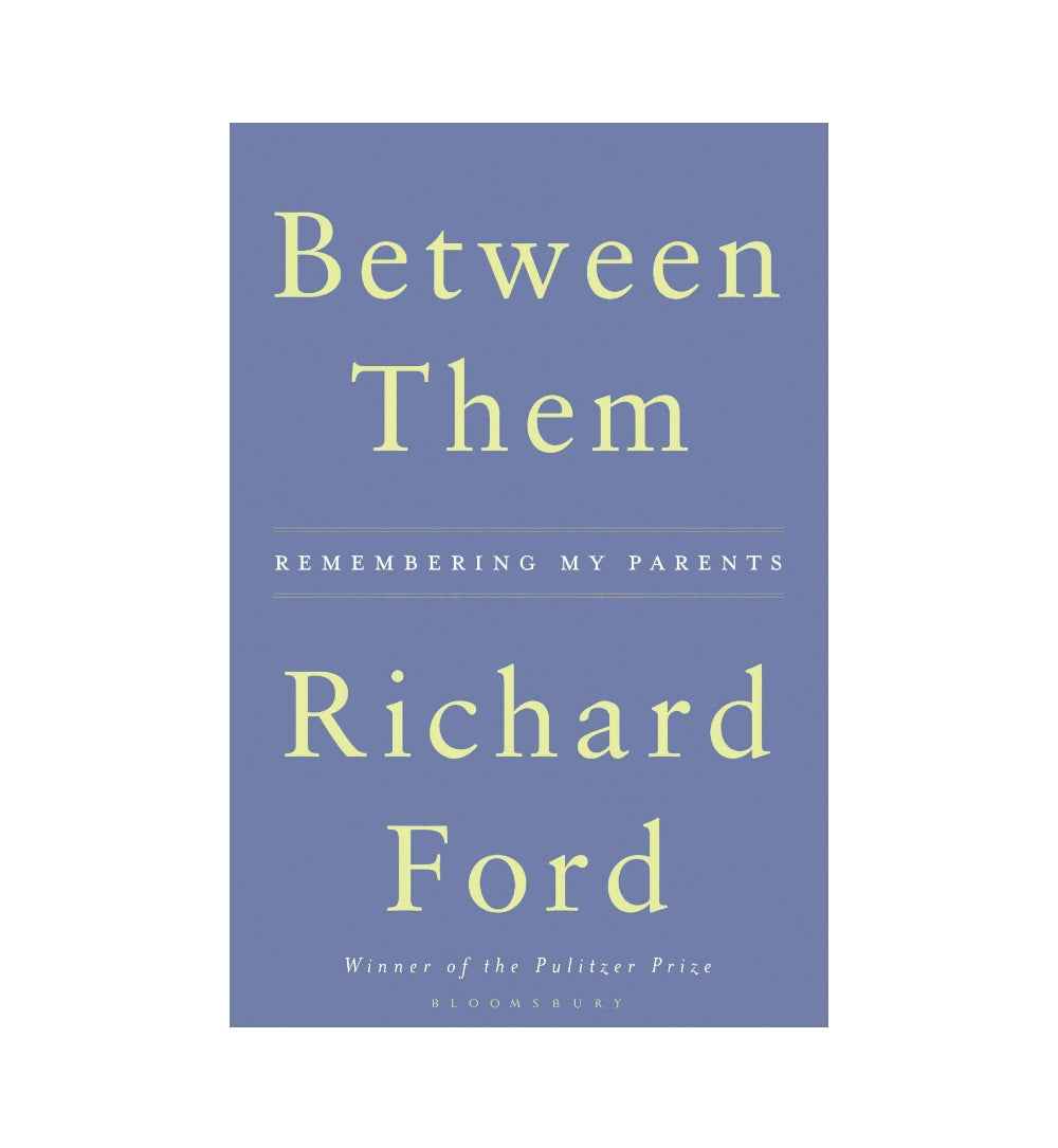 shop-between-them-remembering-my-parents-by-richard-ford-with-free-delivery