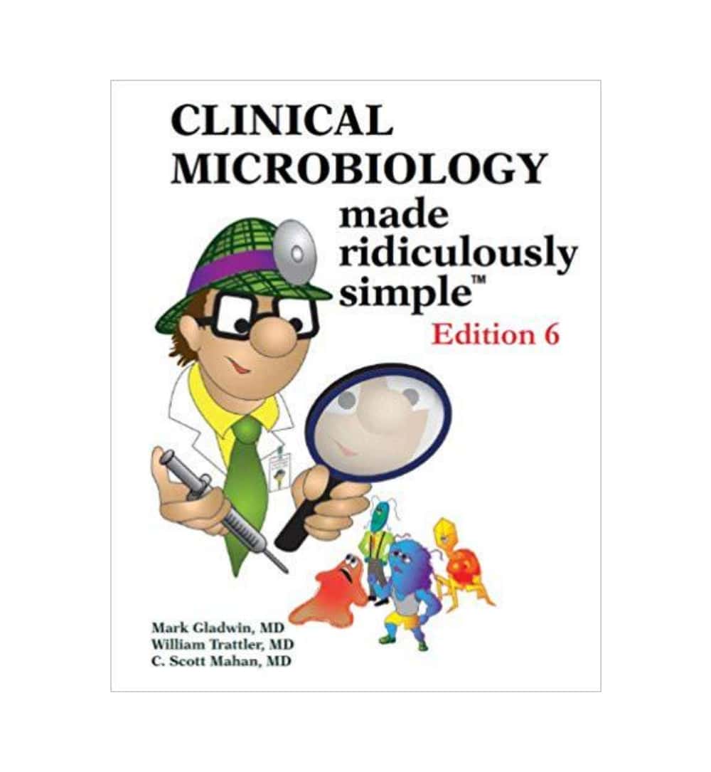 front-cover-clinical-microbiology-made-ridiculously-simple-6th-edition-by-mark-gladwin-william-trattler-cscott-mahan-available-online