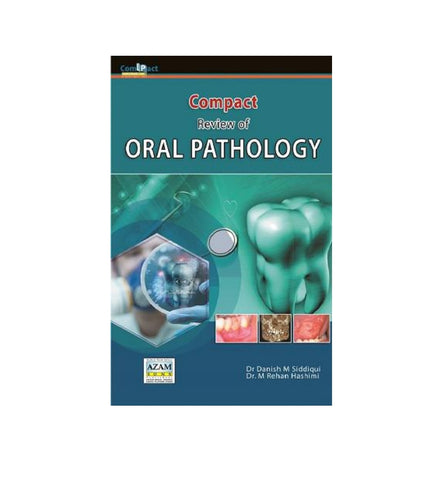 compact-review-of-oral-pathology-authors-dr-danish-m-siddiqui-dr-m-tauseef-rehan-hashimi - OnlineBooksOutlet