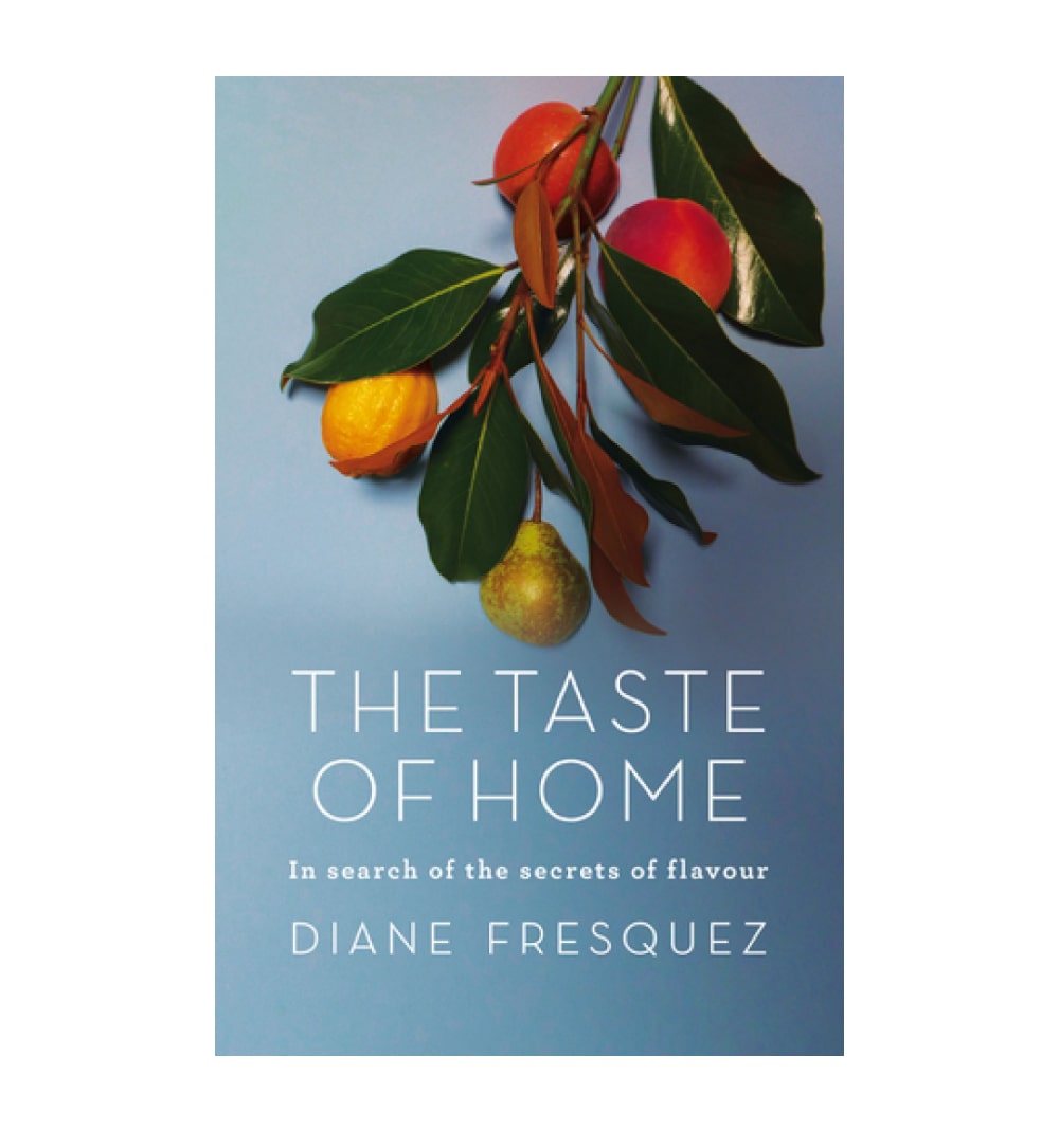 shop-the-taste-of-home-in-search-of-the-secrets-of-flavour-by-diane-fresquez-with-free-delivery
