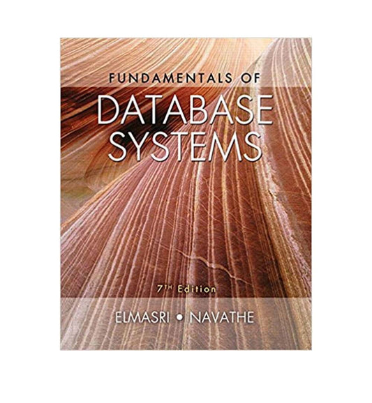 fundamentals-of-database-systems-7th-edition-7th-edition-by-ramez-elmasri-author-shamkant-b-navathe-author-book-image-pakistan-bookstore