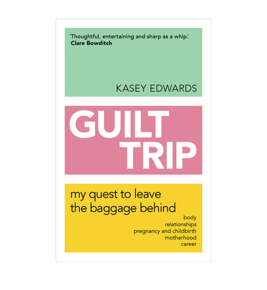 cover-of-guilt-trip-my-quest-to-leave-the-baggage-behind-by-kasey-edwards
