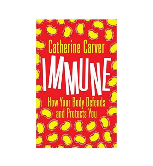 front-cover-immune-how-your-body-defends-and-protects-you-by-catherine-carver-available-online