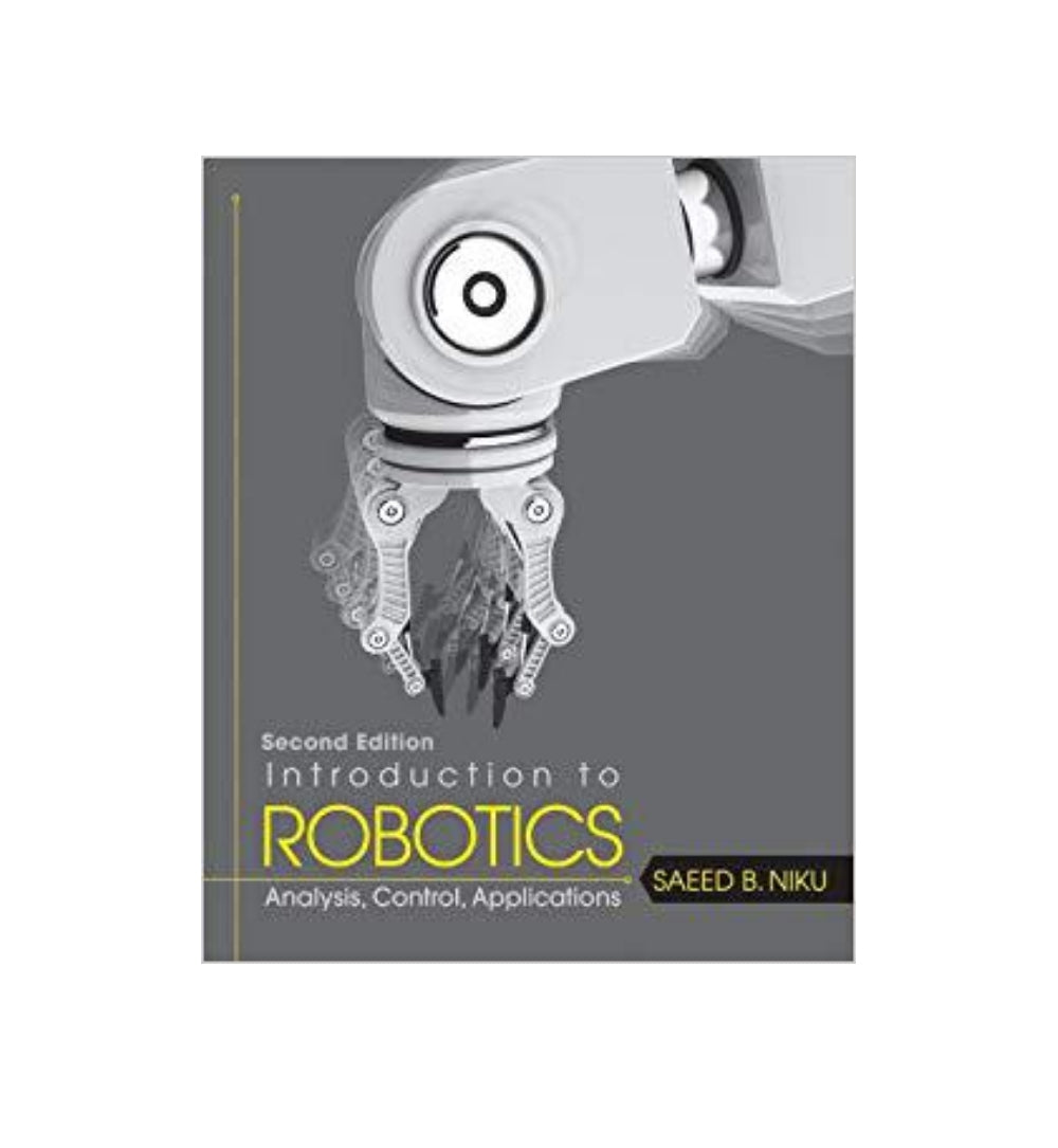 Book image: "Introduction to Robotics: Analysis, Control, Applications  by Saeed B. Niku (Author)" – highly rated and ships quickly across Pakistan.
