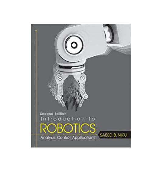 Book image: "Introduction to Robotics: Analysis, Control, Applications  by Saeed B. Niku (Author)" – highly rated and ships quickly across Pakistan.