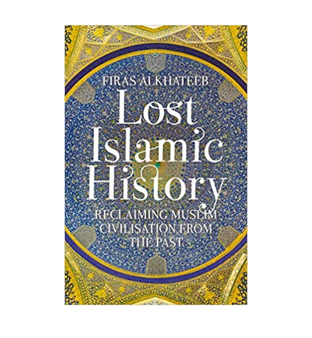 lost-islamic-history-reclaiming-muslim-civilisation-from-the-past - OnlineBooksOutlet
