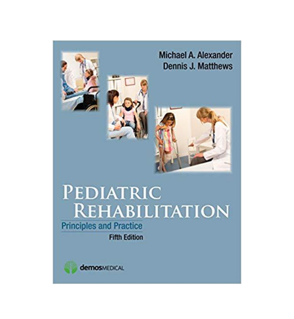 pediatric-rehabilitation-fifth-edition-principles-and-practice-by-alexander-md-michael-a-editor-matthews-md-dennis-j-editor - OnlineBooksOutlet