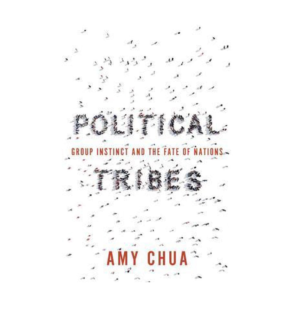 political-tribes-group-instinct-and-the-fate-of-nations-by-amy-chua - OnlineBooksOutlet