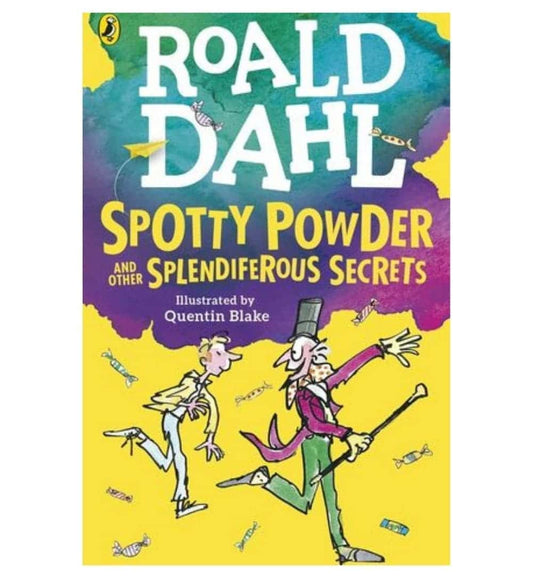 front-cover-spotty-powder-and-other-splendiferous-secrets-roald-dahl-quentin-blake-available-online