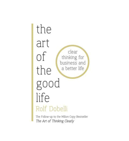 the-art-of-the-good-life-by-rolf-dobelli - OnlineBooksOutlet