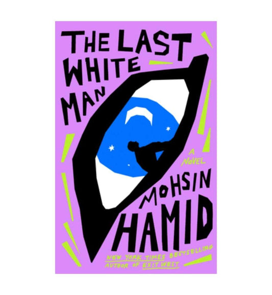 the-last-white-man-by-mohsin-hamid-book-image-pakistan-bookstore