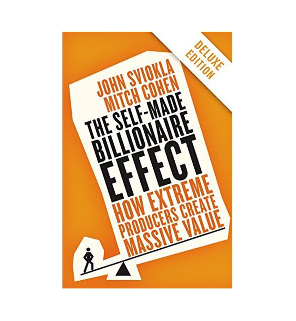 the-self-made-billionaire-effect-deluxe-how-extreme-producers-create-massive-value-by-john-sviokla-mitch-cohen - OnlineBooksOutlet