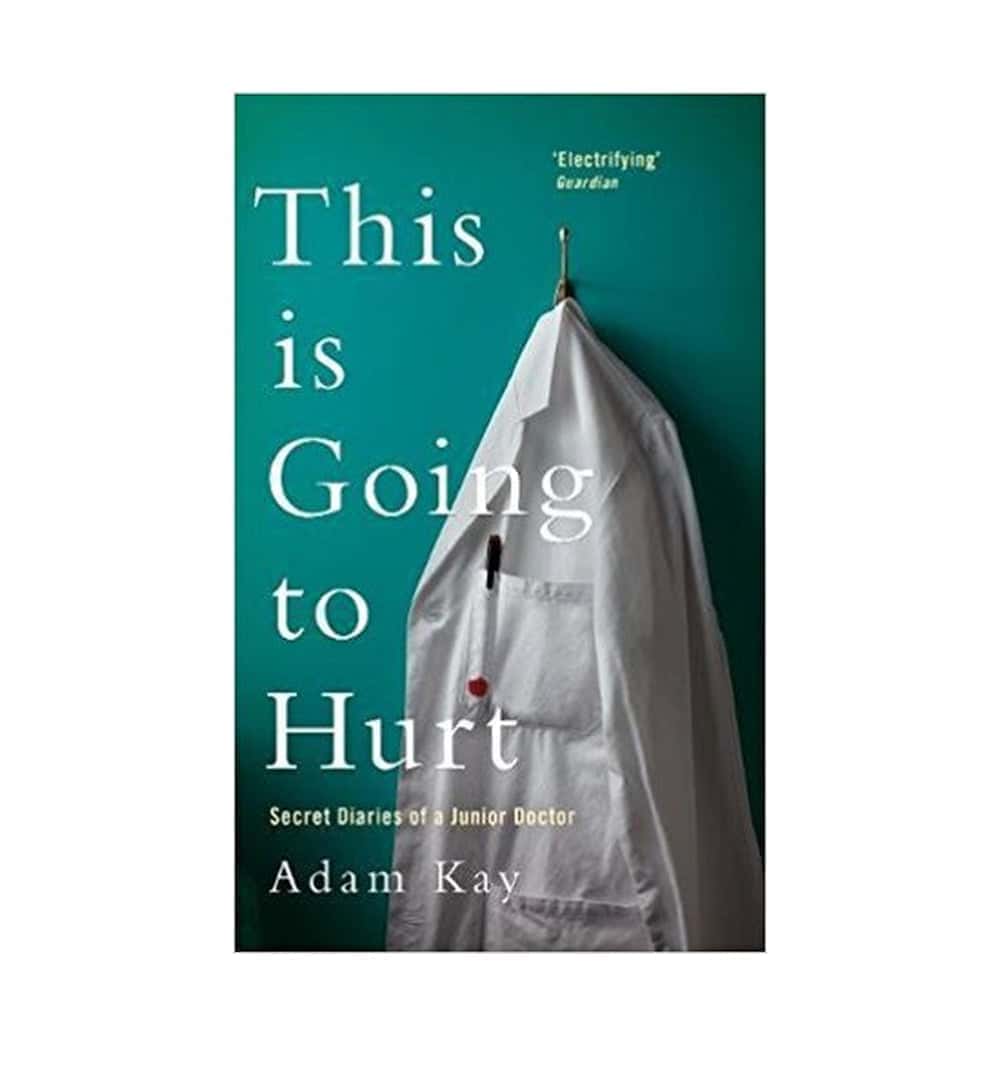 cover-of-this-is-going-to-hurt-secret-diaries-of-a-junior-doctor-by-adam-kay