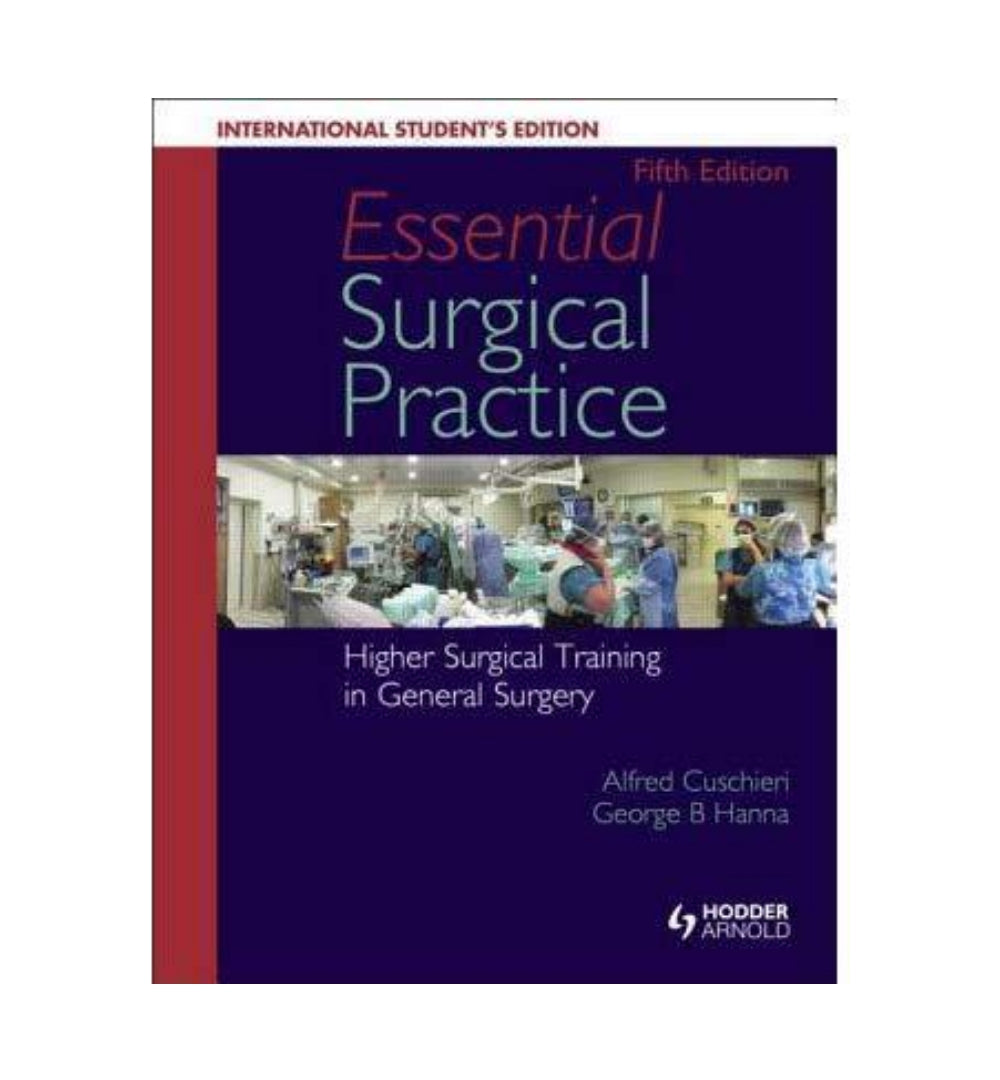 essential-surgical-practice-higher-surgical-training-in-general-surgery-fifth-edition-by-cuschieri-and-hanna - OnlineBooksOutlet
