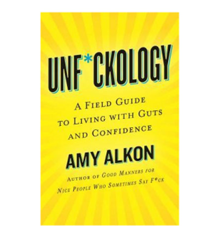 unfckology-a-field-guide-to-living-with-guts-and-confidence-by-amy-alkon - OnlineBooksOutlet