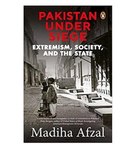pakistan-under-siege-extremism-society-and-the-state-by-madiha-afzal - OnlineBooksOutlet